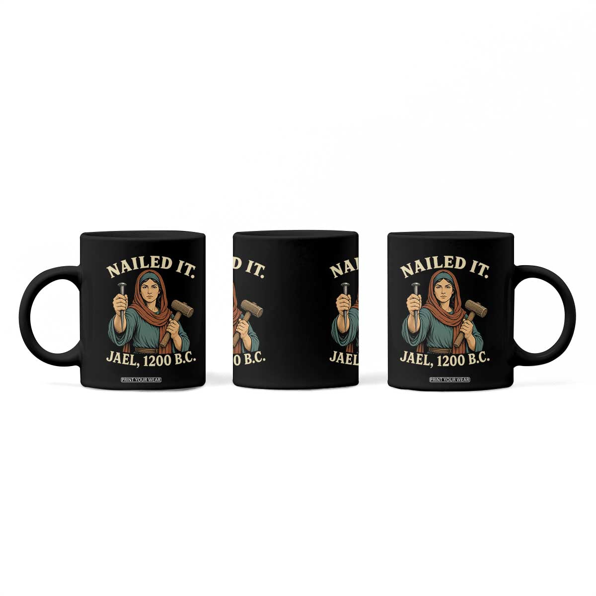 Nailed It Jael 1200 BC Coffee Mug Funny Biblical Feminist Religious TS11 Print Your Wear