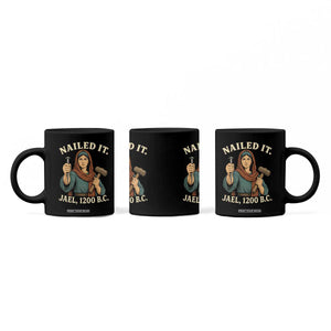 Nailed It Jael 1200 BC Coffee Mug Funny Biblical Feminist Religious TS11 Print Your Wear