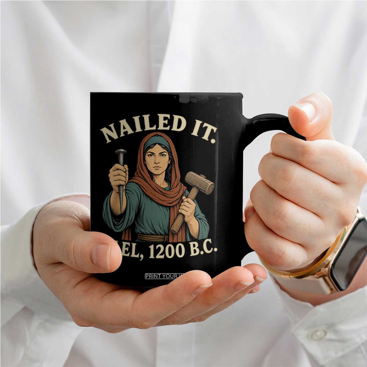 Nailed It Jael 1200 BC Coffee Mug Funny Biblical Feminist Religious TS11 Print Your Wear