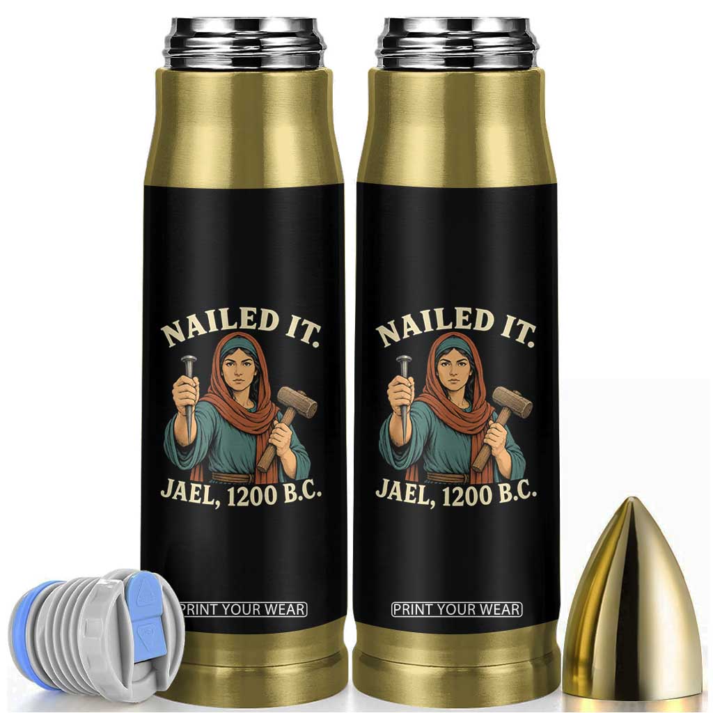 Nailed It Jael 1200 BC Bullet Tumbler Funny Biblical Feminist Religious TS11 Black Print Your Wear