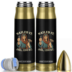 Nailed It Jael 1200 BC Bullet Tumbler Funny Biblical Feminist Religious TS11 Black Print Your Wear