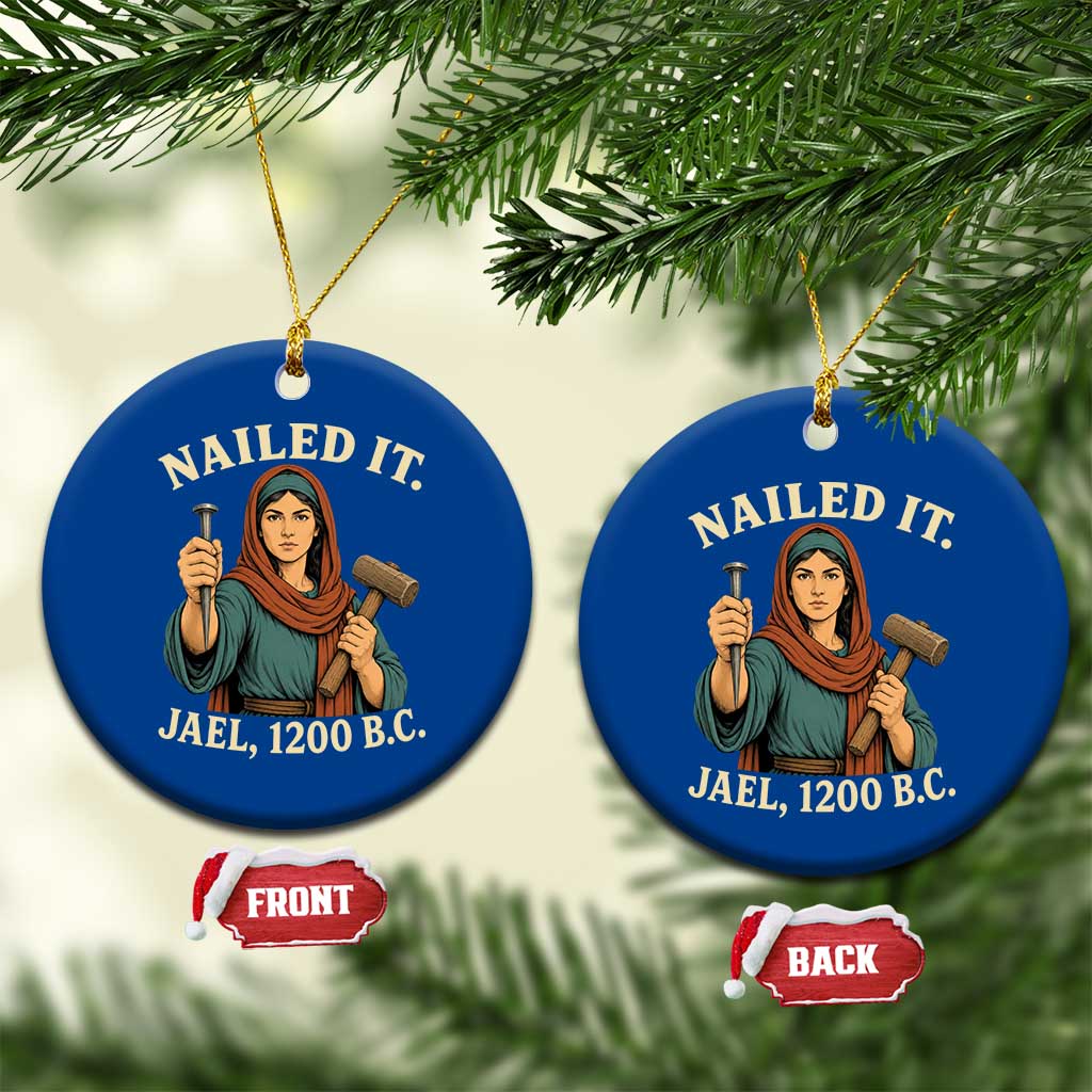 Nailed It Jael 1200 BC Ceramic Ornament Funny Biblical Feminist Religious TS11 1pc Blue Print Your Wear