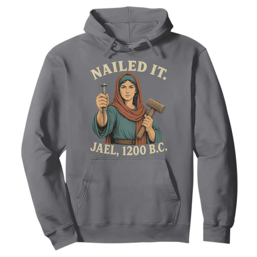 Nailed It Jael 1200 BC Hoodie Funny Biblical Feminist Religious TS11 Charcoal Print Your Wear
