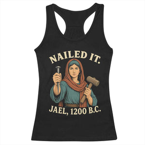 Nailed It Jael 1200 BC Racerback Tank Top Funny Biblical Feminist Religious TS11 Black Print Your Wear