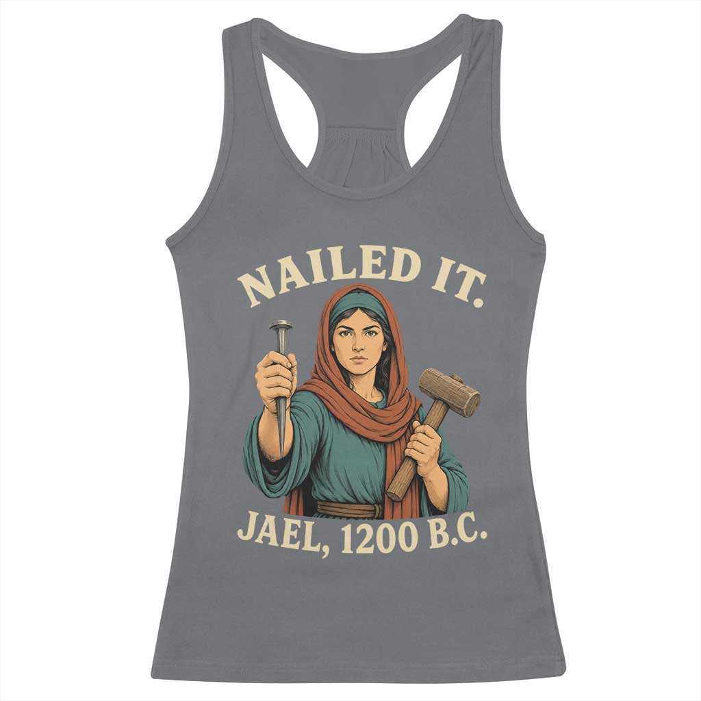 Nailed It Jael 1200 BC Racerback Tank Top Funny Biblical Feminist Religious TS11 Charcoal Print Your Wear
