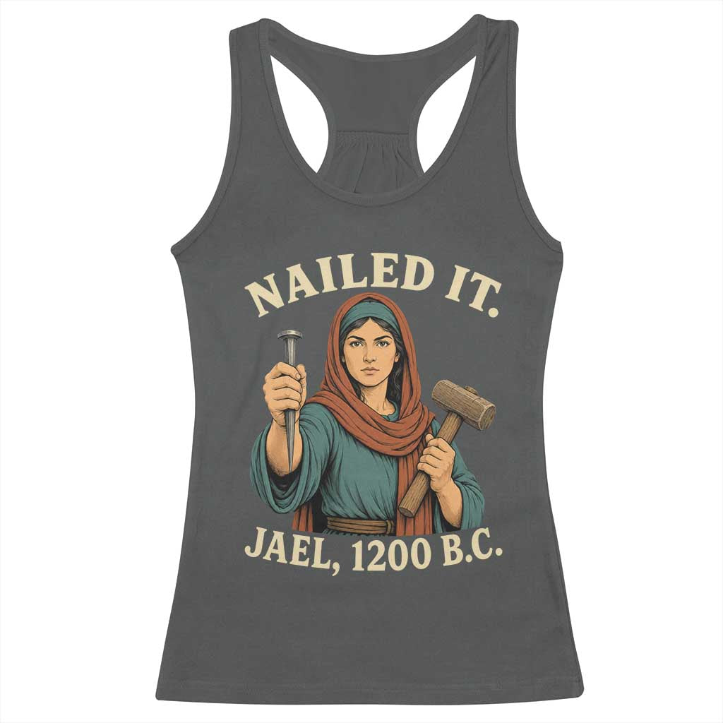 Nailed It Jael 1200 BC Racerback Tank Top Funny Biblical Feminist Religious TS11 Dark Heather Print Your Wear