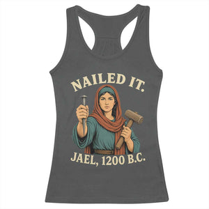 Nailed It Jael 1200 BC Racerback Tank Top Funny Biblical Feminist Religious TS11 Dark Heather Print Your Wear