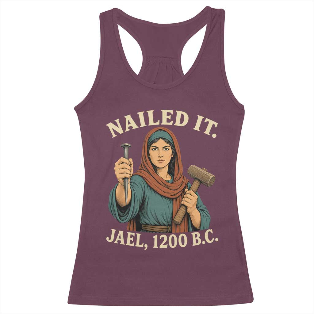Nailed It Jael 1200 BC Racerback Tank Top Funny Biblical Feminist Religious TS11 Maroon Print Your Wear