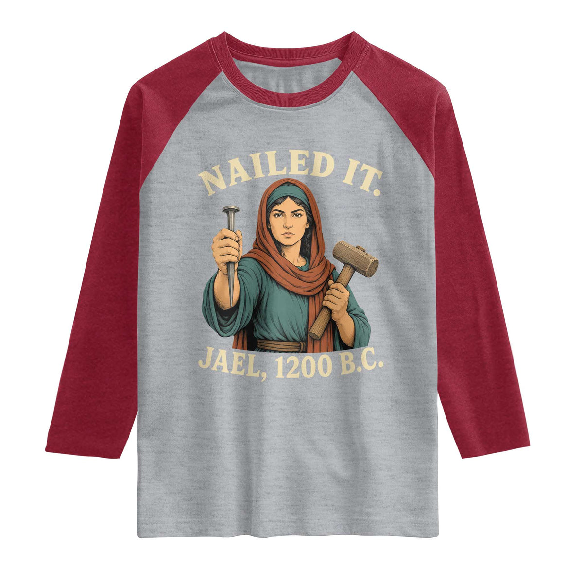 Nailed It Jael 1200 BC Raglan Shirt Funny Biblical Feminist Religious TS11 Heather Gray Heather Red Print Your Wear