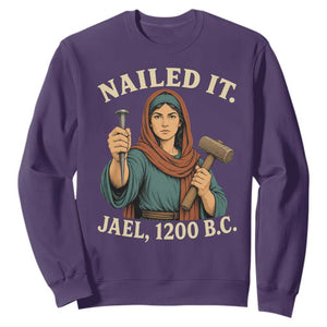 Nailed It Jael 1200 BC Sweatshirt Funny Biblical Feminist Religious TS11 Purple Print Your Wear