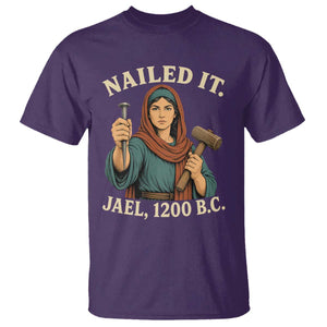 Nailed It Jael 1200 BC T Shirt Funny Biblical Feminist Religious TS11 Purple Print Your Wear