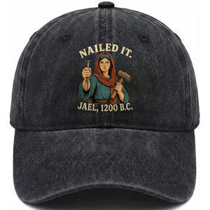 Nailed It Jael 1200 BC Washed Cotton Baseball Cap Funny Biblical Feminist Religious TS11 Print Your Wear