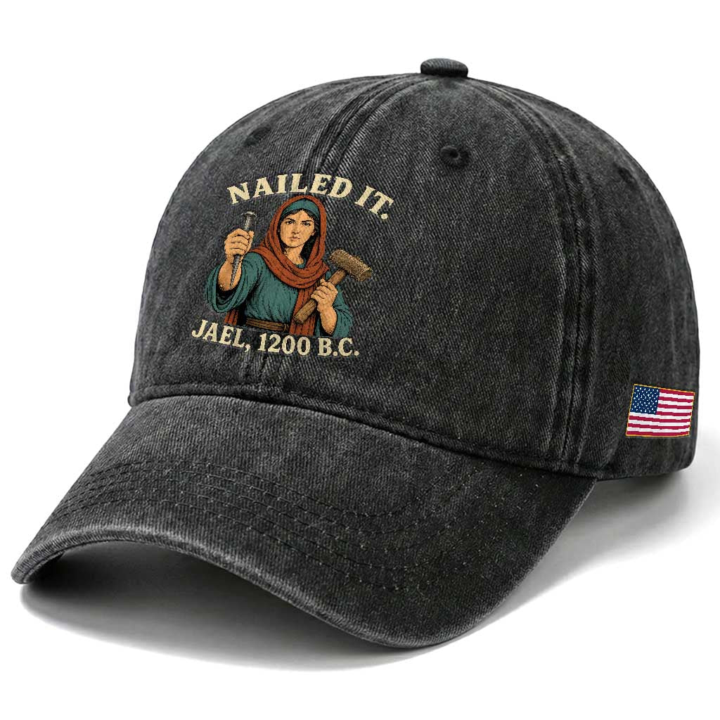 Nailed It Jael 1200 BC Washed Cotton Baseball Cap Funny Biblical Feminist Religious TS11 Print Your Wear