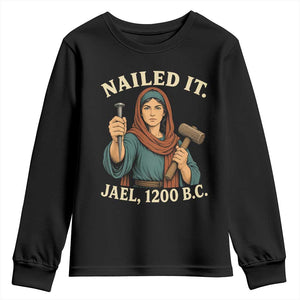 Nailed It Jael 1200 BC Youth Sweatshirt Funny Biblical Feminist Religious TS11 Black Print Your Wear