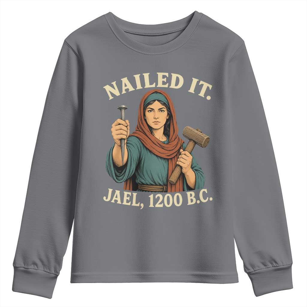 Nailed It Jael 1200 BC Youth Sweatshirt Funny Biblical Feminist Religious TS11 Charcoal Print Your Wear
