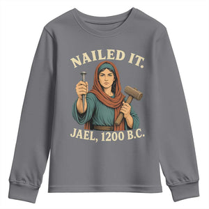 Nailed It Jael 1200 BC Youth Sweatshirt Funny Biblical Feminist Religious TS11 Charcoal Print Your Wear