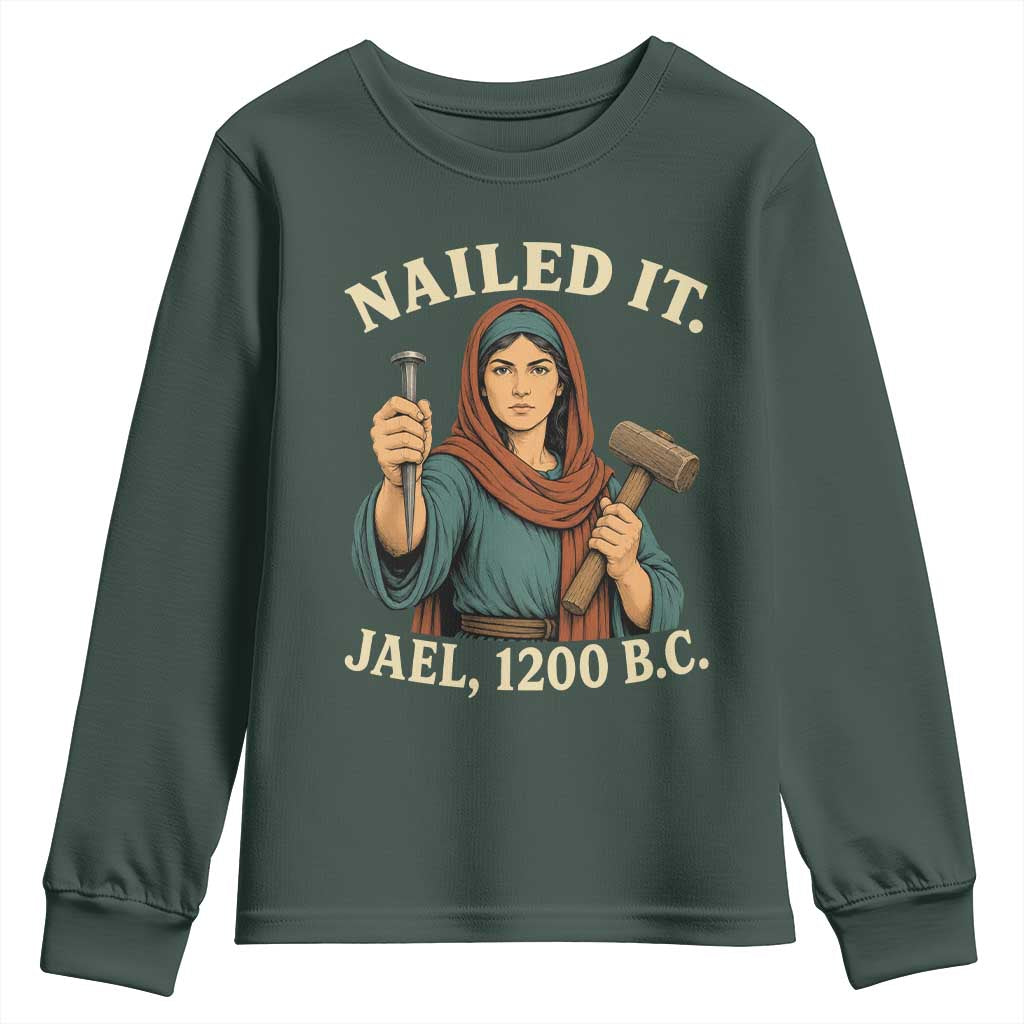 Nailed It Jael 1200 BC Youth Sweatshirt Funny Biblical Feminist Religious TS11 Dark Forest Green Print Your Wear