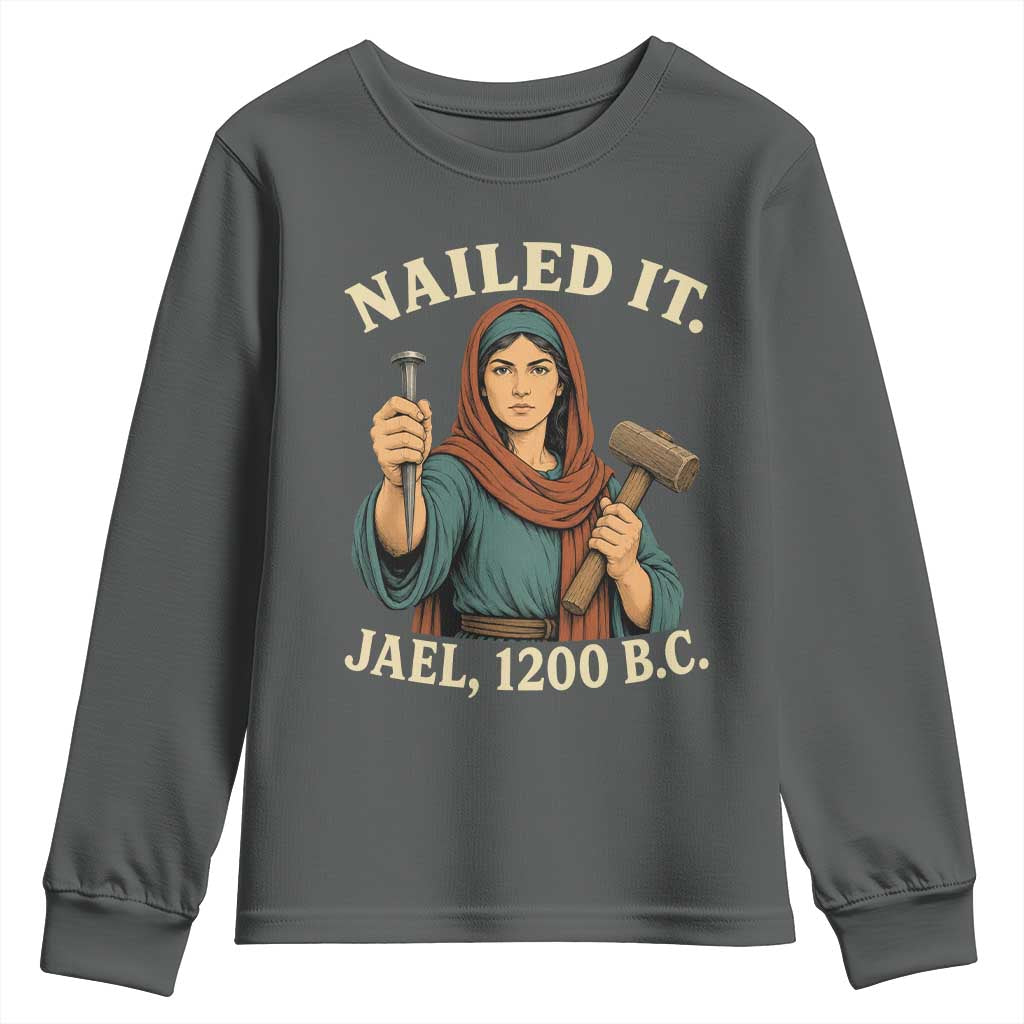 Nailed It Jael 1200 BC Youth Sweatshirt Funny Biblical Feminist Religious TS11 Dark Heather Print Your Wear