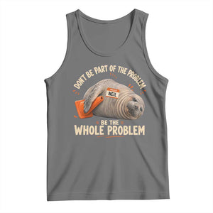 Funny Neil The Seal Tank Top Don't Be Part Of Problem Be The Whole Problem TS11 Black Heather Print Your Wear