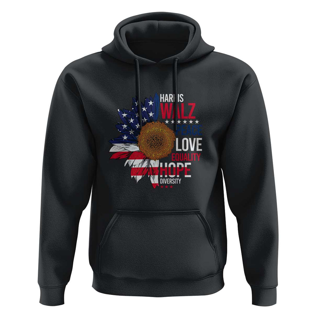 Harris Walz Supporter Hoodie Peace Love Equality Hope Diversity Sunflower USA Flag TS11 Black Print Your Wear