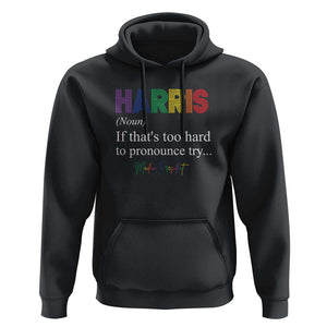 Kamala 2024 Hoodie Harris If that's too hard to pronounce try Madam President TS11 Black Print Your Wear