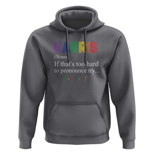 Kamala 2024 Hoodie Harris If that's too hard to pronounce try Madam President TS11 Charcoal Print Your Wear