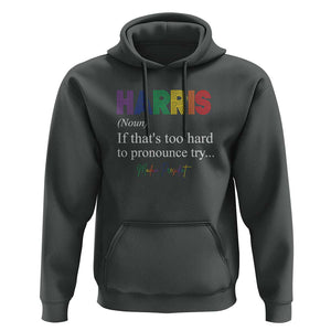 Kamala 2024 Hoodie Harris If that's too hard to pronounce try Madam President TS11 Dark Heather Print Your Wear