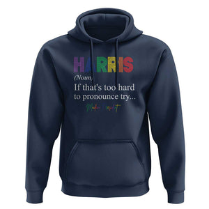 Kamala 2024 Hoodie Harris If that's too hard to pronounce try Madam President TS11 Navy Print Your Wear