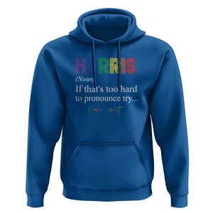 Kamala 2024 Hoodie Harris If that's too hard to pronounce try Madam President TS11 Royal Blue Print Your Wear