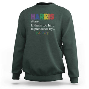 Kamala 2024 Sweatshirt Harris If that's too hard to pronounce try Madam President TS11 Dark Forest Green Print Your Wear