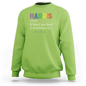 Kamala 2024 Sweatshirt Harris If that's too hard to pronounce try Madam President TS11 Lime Print Your Wear