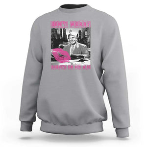 Funny Trump Sweatshirt Don't Worry Daddy's On His Way Pink Car TS11 Sport Gray Print Your Wear