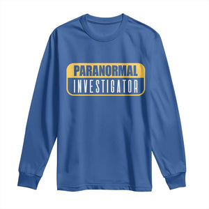 Paranormal Investigator Ghost Hunting Long Sleeve Shirt EVP Halloween Ghost Researchers TS11 Royal Blue Print Your Wear