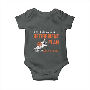 Ghost Hunting Baby Onesie Yes I Do Have A Retirement Plan TS11 Dark Heather Print Your Wear