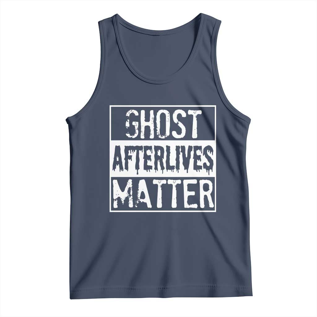 Funny Ghost Hunting Tank Top Ghost Afterlives Matter Paranormal Investigator TS11 Navy Print Your Wear