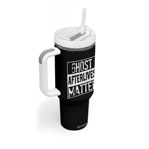 Funny Ghost Hunting Tumbler With Handle Ghost Afterlives Matter Paranormal Investigator TS11 Print Your Wear