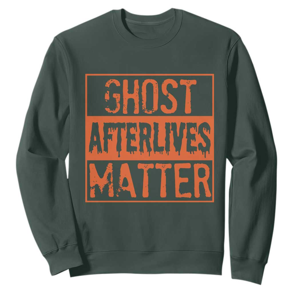 Funny Ghost Hunting Sweatshirt Ghost Afterlives Matter Paranormal Investigator Halloween TS11 Dark Forest Green Print Your Wear
