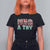 Feminist T Shirt For Women Maybe After 248 Years It's Time To Give The Girls A Try Sunshine TS11 Black Print Your Wear