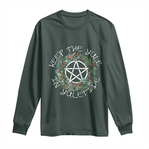 Keep The Yule In Yuletide Long Sleeve Shirt Yule Christmas Wreath TS11 Dark Forest Green Print Your Wear