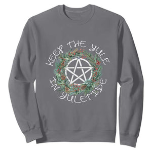 Keep The Yule In Yuletide Sweatshirt Yule Christmas Wreath TS11 Charcoal Print Your Wear