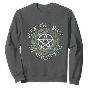 Keep The Yule In Yuletide Sweatshirt Yule Christmas Wreath TS11 Dark Heather Print Your Wear