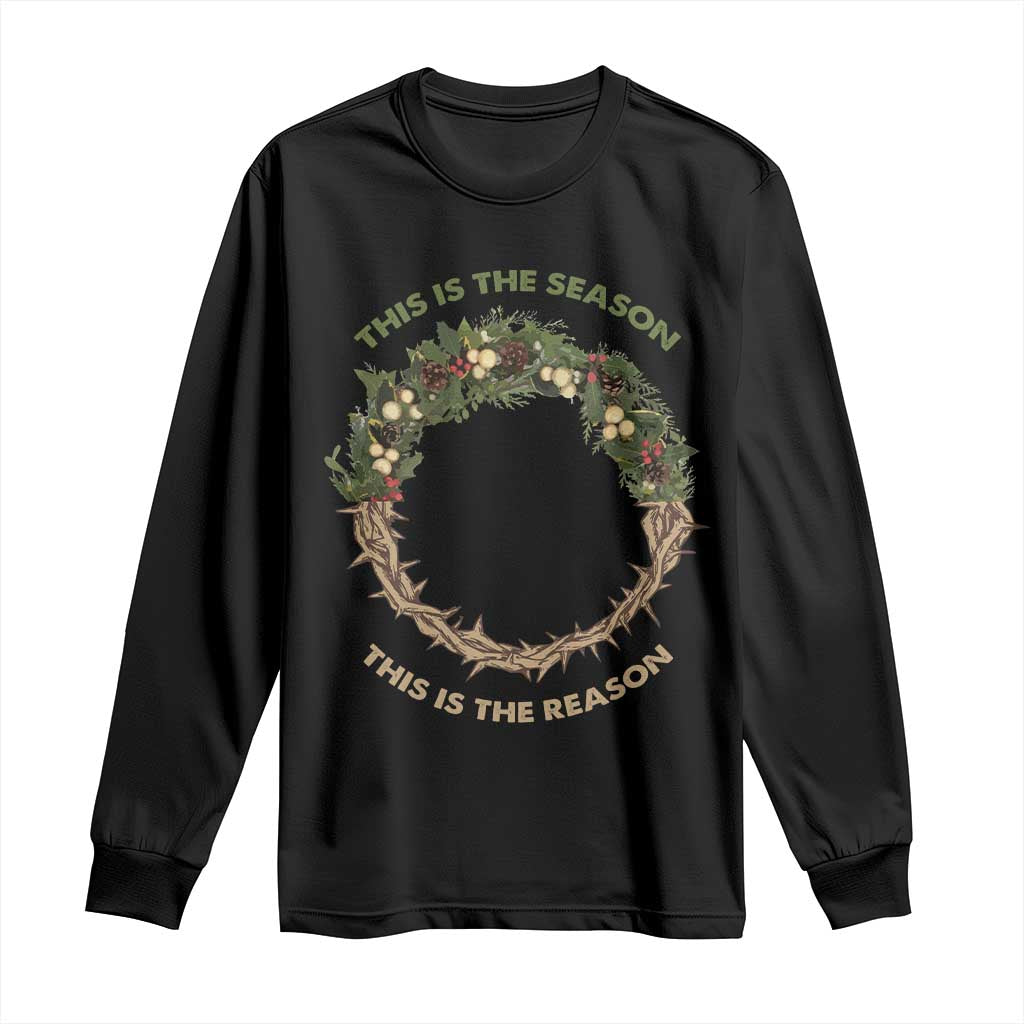 This Is The Season This Is The Reason Christian Christmas Long Sleeve Shirt TS11 Black Print Your Wear