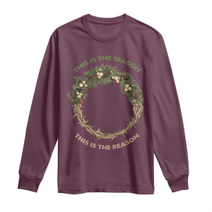 This Is The Season This Is The Reason Christian Christmas Long Sleeve Shirt TS11 Maroon Print Your Wear