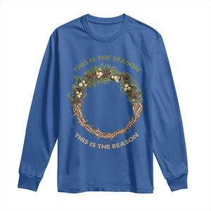 This Is The Season This Is The Reason Christian Christmas Long Sleeve Shirt TS11 Royal Blue Print Your Wear