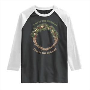 This Is The Season This Is The Reason Christian Christmas Raglan Shirt TS11 Black White Print Your Wear