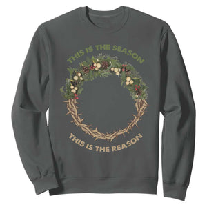 This Is The Season This Is The Reason Christian Christmas Sweatshirt TS11 Dark Heather Print Your Wear