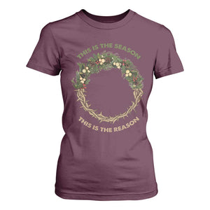 This Is The Season This Is The Reason Christian Christmas T Shirt For Women TS11 Maroon Print Your Wear