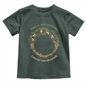 This Is The Season This Is The Reason Christian Christmas Toddler T Shirt TS11 Dark Forest Green Print Your Wear