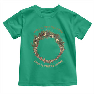 This Is The Season This Is The Reason Christian Christmas Toddler T Shirt TS11 Irish Green Print Your Wear