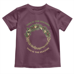 This Is The Season This Is The Reason Christian Christmas Toddler T Shirt TS11 Maroon Print Your Wear